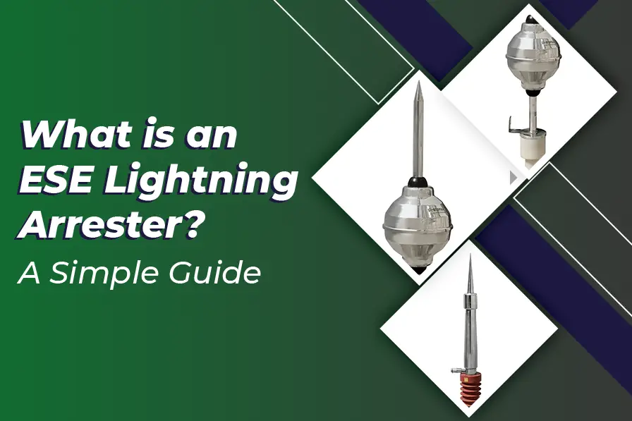 What is an ESE Lightning Arrester? A Simple Guide